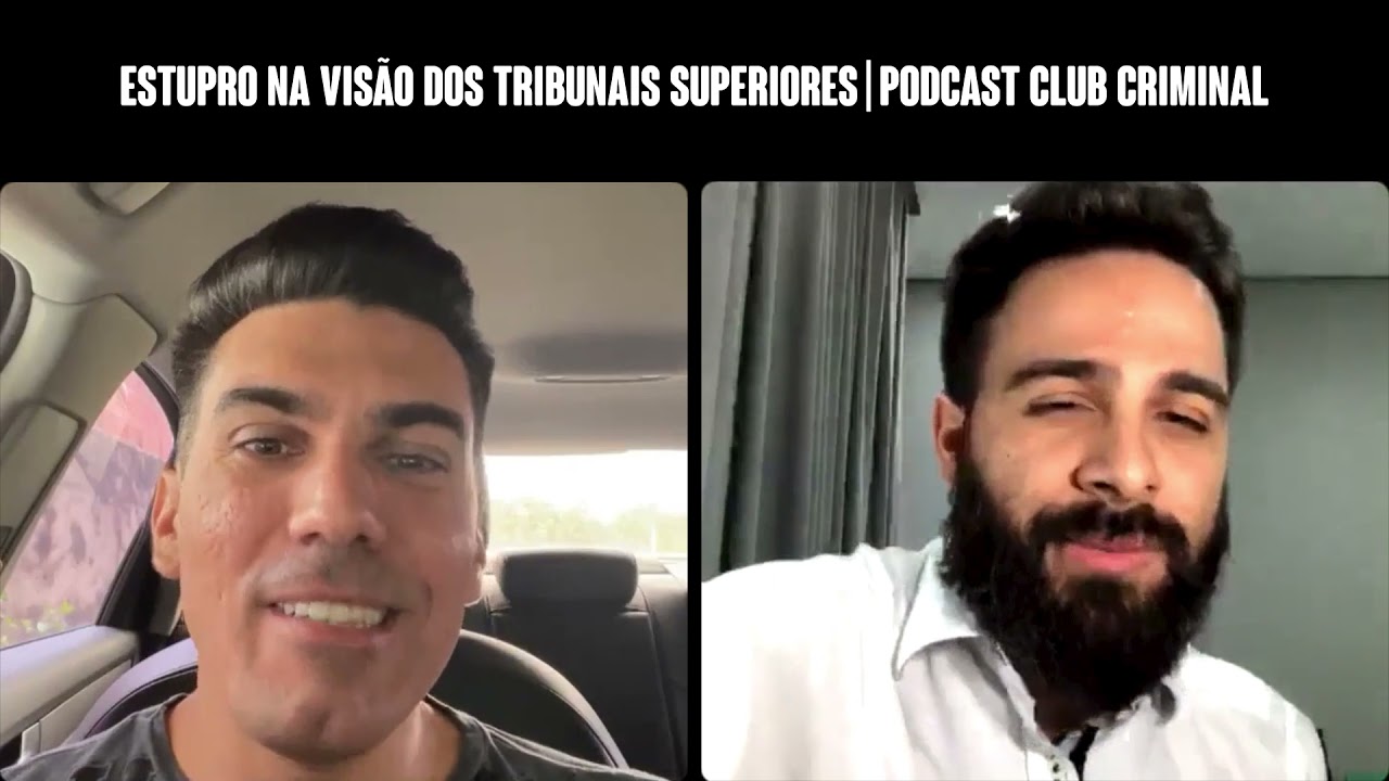 Estupro na visão dos tribunais superiores - Podcast Club Criminal