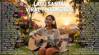 Download lagu Lagu Santai Viral Tiktok 2026 Terbaru — Lagu Pop Indonesia Terhits 2026 | Gudang Lagu Indo mp3