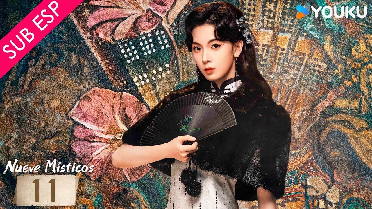 【SUB ESP】Nueve Místicos EP11 | Nueve héroes y una misión para salvar Changsha 🔥| YOUKU
