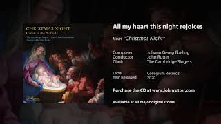All my heart this night rejoices - Johann Georg Ebeling, John Rutter, The Cambridge Singers