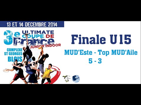 Coupe de France Junior INDOOR - 14/12/2014 - Finale U15 - MUD'Este vs Top MUD'Aile