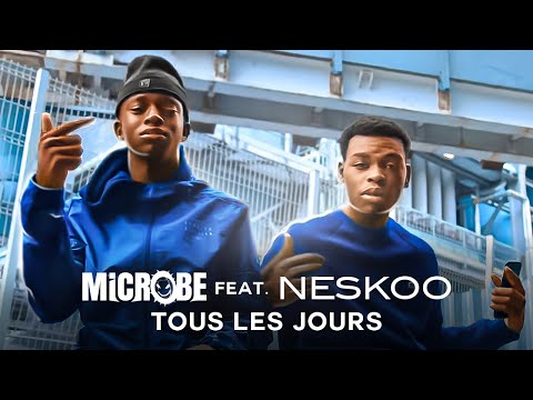 Microbe ft. Neskoo - Tous les jours