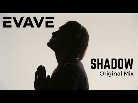 Evave - Shadow (Original Mix)