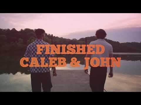 Caleb & John - Finished (Official Lyric Video)