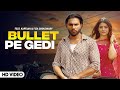 Bullet Pe Gedi Kaptaan Fiza Choudhary Ashu Twinkle New Haryanvi Songs Haryanavi 2023