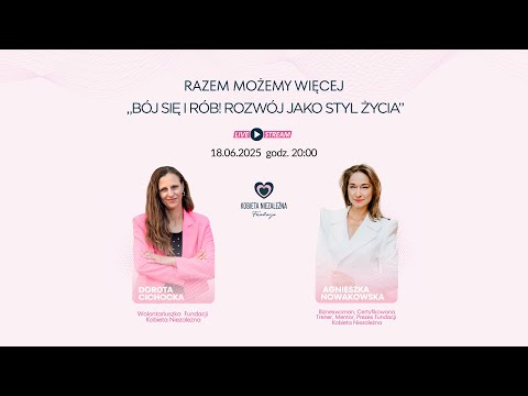 Razem Możemy Więcej – „Bój się i rób! Rozwój jako styl życia” rozmowa z Agnieszką Agnes Nowakowska