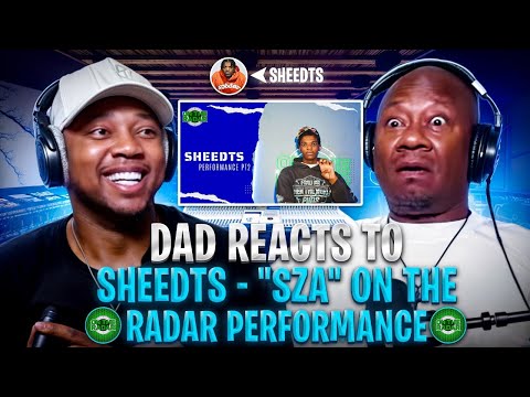 Dad Reacts to SheedTs - "SZA" On The Radar Performance