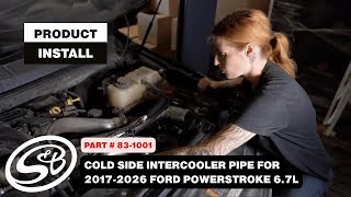 S&B Install | Cold Side Intercooler Pipe for 2017-2026 Ford Powerstroke 6.7L