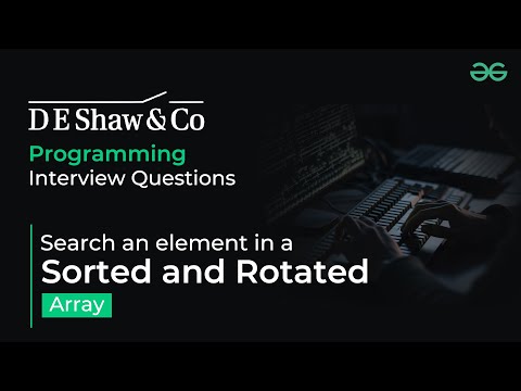 Search an element in a sorted and rotated array | GeeksforGeeks