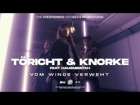 Töricht und Knorke - Vom Winde Verweht (feat. Hausmeistah) | GOLD & BETON