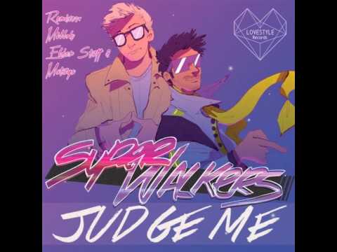 Superwalkers   Judge Me Millok Remix