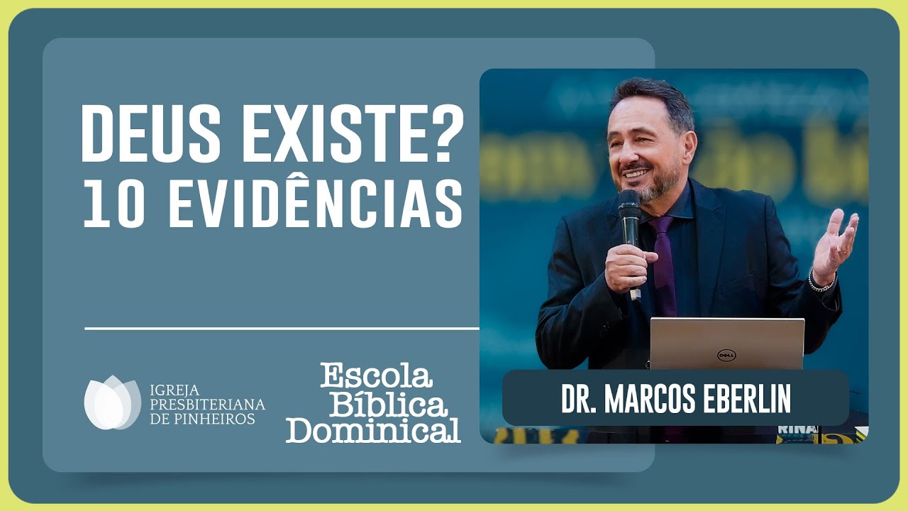 10 VERDADES CIENTÍFICAS QUE PROVAM QUE DEUS EXISTE | Dr. Marcos Eberlin | EBD | IPP