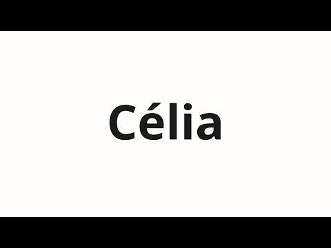 How to pronounce Célia