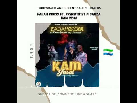 Fadah Cross ft. Kracktwist N Samza - Cam Insie (official audio) trending Salone 🇸🇱 music
