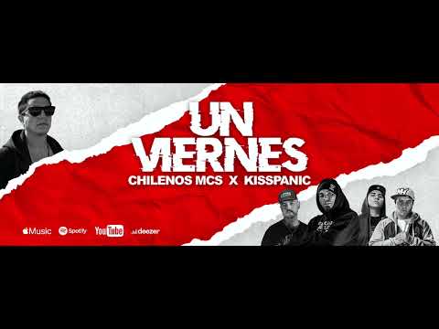 Chilenos Mcs - Un Viernes (Con KissPanic)