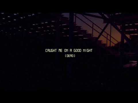 Video thumbnail for Caught Me On A Good Night