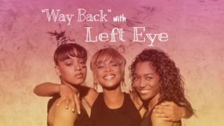 TLC “Way Back” with Left Eye!!