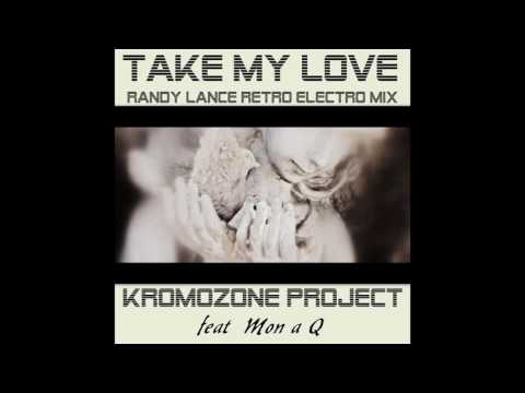 KromOzone Project - Take My Love [Retro Electro MIX] feat. Mon a Q