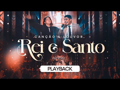 Canção & Louvor | Rei e Santo [Playback com Letra]