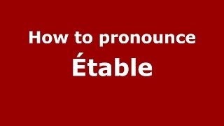 How to pronounce &eacute;table