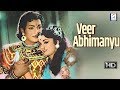 Veer Abhimanyu N T Rama Rao Super Hit Movie HD