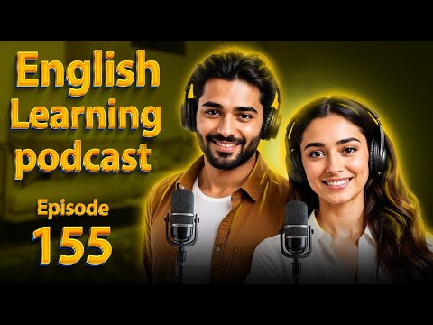 𝗧𝗶𝗺𝗲 | 𝗟𝗲𝗮𝗿𝗻 𝗘𝗻𝗴𝗹𝗶𝘀𝗵 𝗤𝘂𝗶𝗰𝗸𝗹𝘆 𝘄𝗶𝘁𝗵 𝗣𝗼𝗱𝗰𝗮𝘀𝘁 | 𝗘𝗽𝗶𝘀𝗼𝗱𝗲 155