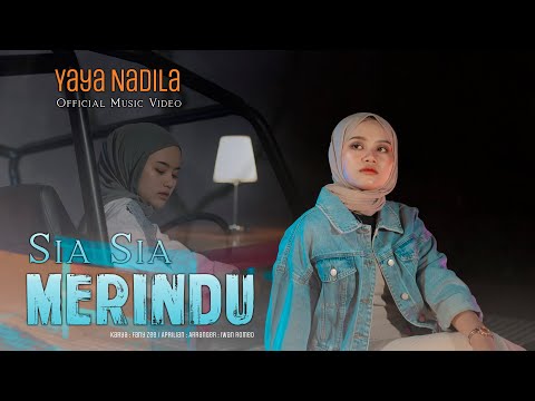 Yaya Nadila - Sia Sia Merindu ( Official Music Video )