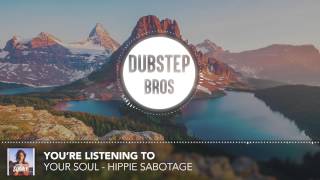 Your Soul - Hippie Sabotage [Dubstep Coast]