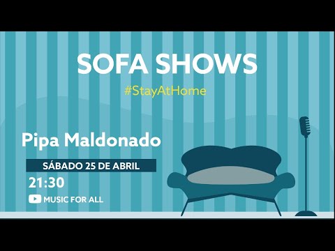 Sofa Shows - Pipa Maldonado
