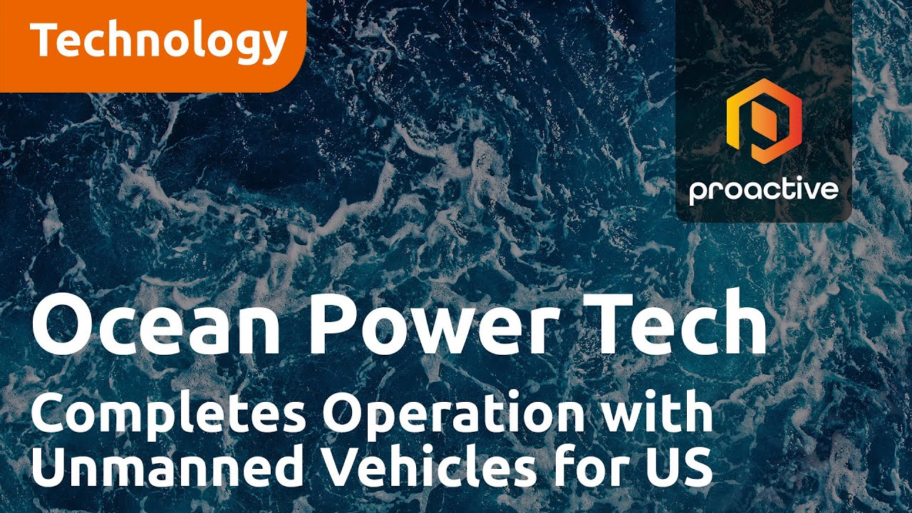 Ocean Power Technologies completes Operation with Multiple Unmanned Vehicles for US Government