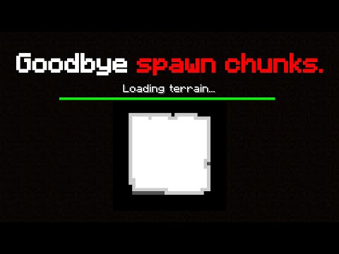 Mojang have removed spawn chunks! Wow.