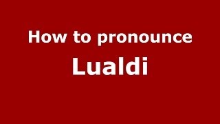 How to pronounce Lualdi
