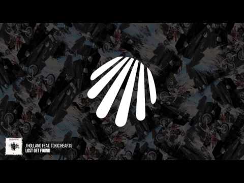 J Holland - Lost Get Found (feat. Toxic Hearts)