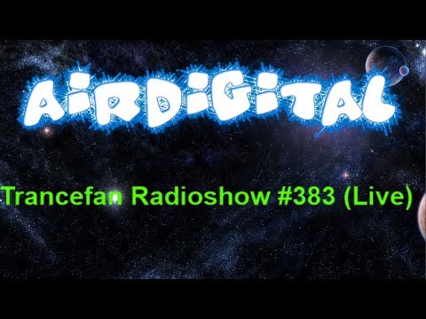 Airdigital - Trancefan Radioshow #383 (Live)