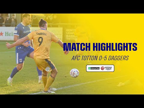 Match Highlights | AFC Totton 0-5 Daggers | Enterprise NLS