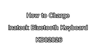 How to Charge the Inateck bluetooth keyboard for Surface Pro (KB02026)