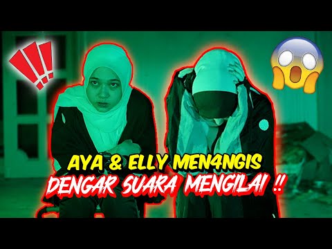 AYA & ELLY MEN4NGIS DENGAR SUARA MENGILAI !! - PARANORMAL UJIANYALI BANGUNAN SER4M !