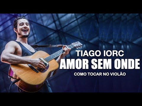 Amor Sem Onde - Tiago Iorc