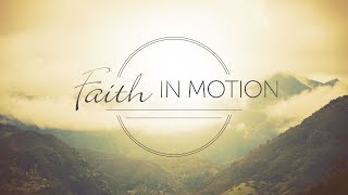 Faith In Motion