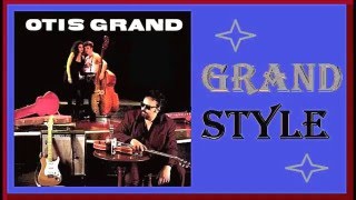 Otis Grand - Grand Style