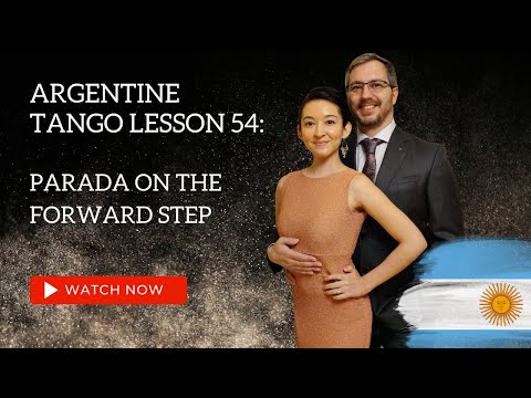 Argentine Tango Lesson 54:  Parada At The Forward Step