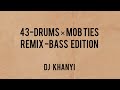 43 DRUMS MOB TIES REMIX BASS EDITION HEADPHONES RECOMMENDED