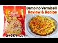 Bambino Vermicelli Recipe Review Rs 40 For 400Gram Bambino Recipe