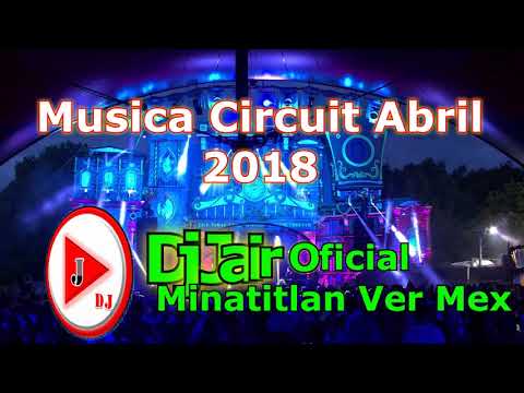 Música De Antro - Abril/Mayo 2018 (Circuit House Agressive)VeVo