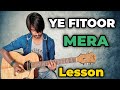 Yeh Fitoor Mera | Guitar Intro Lesson (100% Accurate) Step by Step