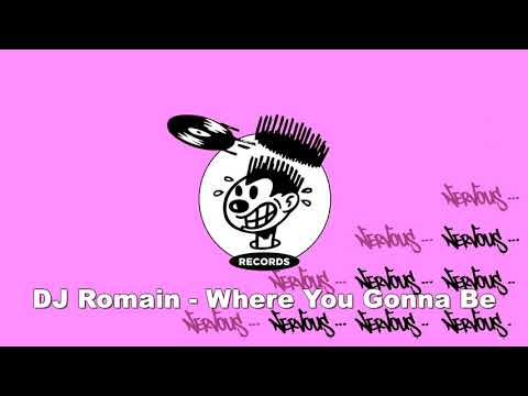 DJ Romain - Where You Gonna Be