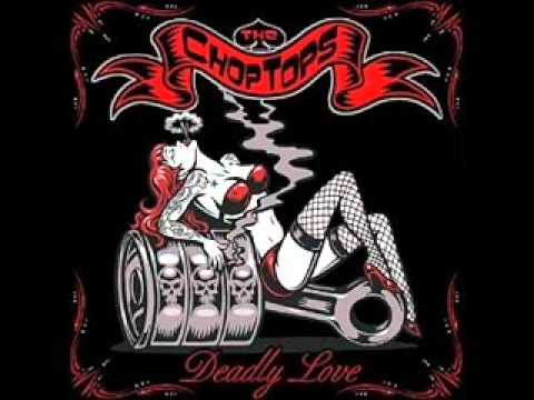 The Chop Tops   -   deadly love