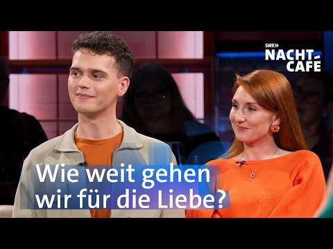 Wie weit gehen wir für die Liebe? | SWR Nachtcafé