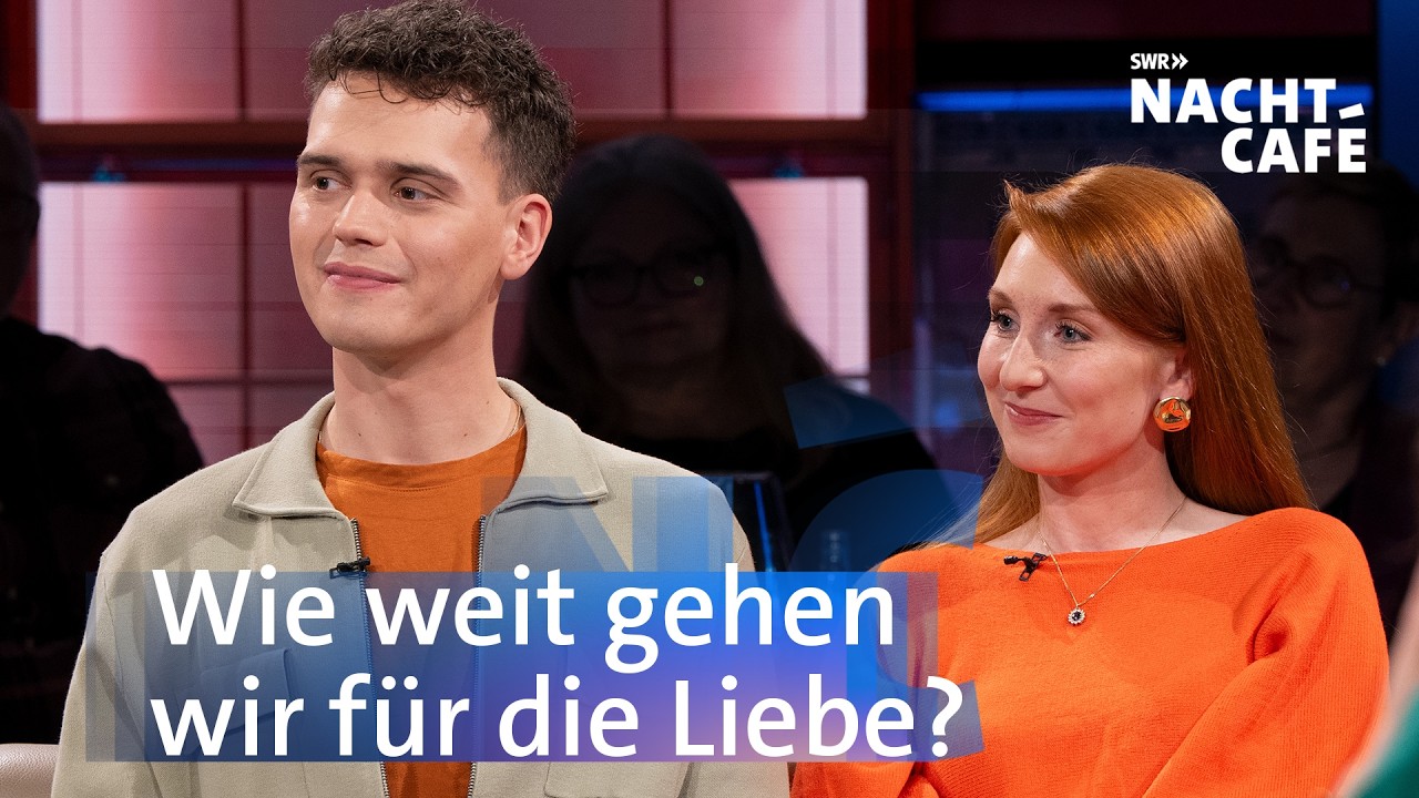 Wie weit gehen wir für die Liebe? | SWR Nachtcafé