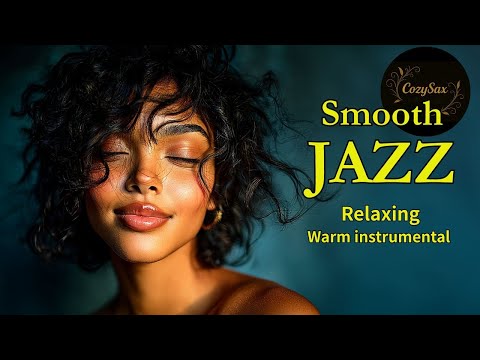 Smooth Jazz & Relaxing InstrumentalsーA Soundtrack for Calm Reflections